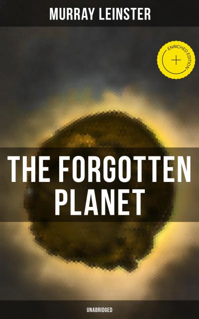 THE FORGOTTEN PLANET (Unabridged)