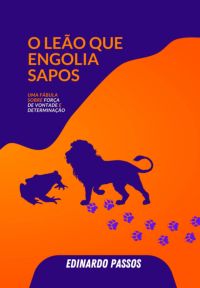 O Leão Que Engolia Sapos
