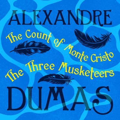 Alexandre Dumas: The Count of Monte Cristo & The Three Muskateers