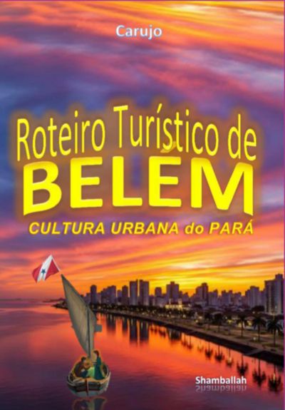 Belém - Roteiro Turístico