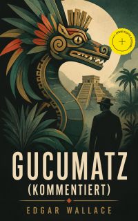 Gucumatz (Kommentiert)