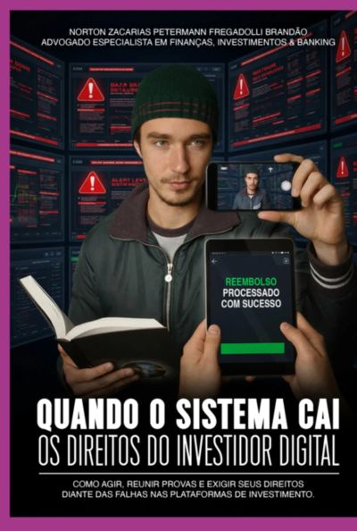 Quando O Sistema Cai: Os Direitos Do Investidor Digital Ti, Direito E Responsabilidade Nas Falhas De Plataformas E Corretoras