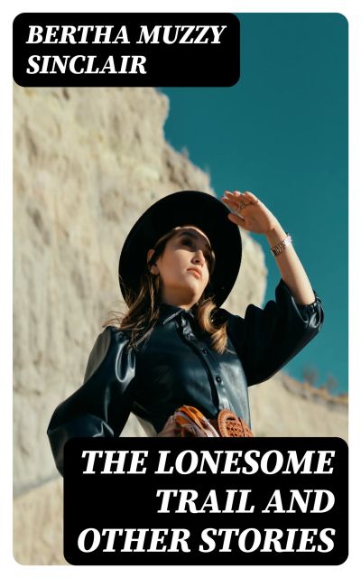 The Lonesome Trail and Other Stories