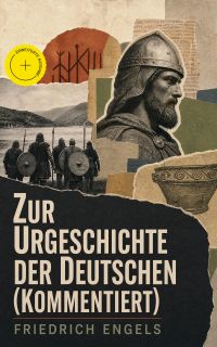 Zur Urgeschichte der Deutschen (Kommentiert)