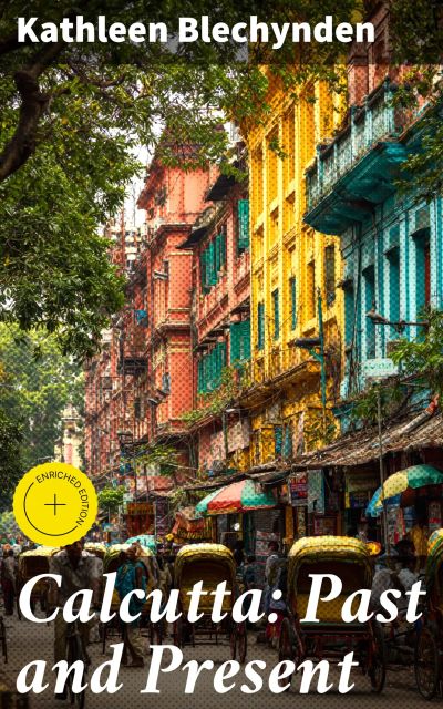 Calcutta: Past and Present