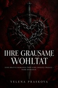 Ihre grausame Wohltat