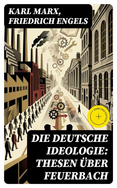 Die deutsche Ideologie: Thesen über Feuerbach