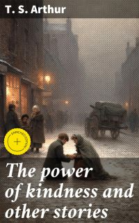 The power of kindness and other stories