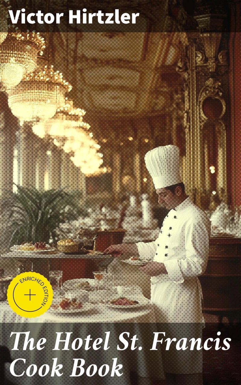The Hotel St. Francis Cook Book