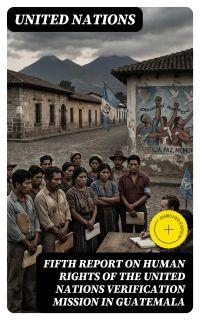 Fifth report on human rights of the United Nations Verification Mission in Guatemala