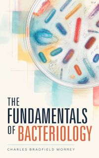 The Fundamentals of Bacteriology