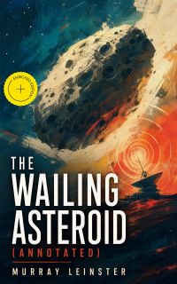 The Wailing Asteroid (Annotated)