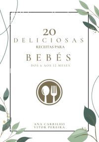 20 Deliciosas Receitas Para Bebés