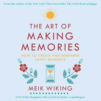 The Art of Making Memories
