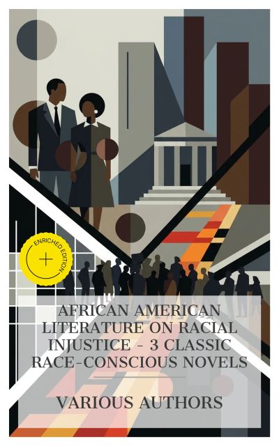 African American Literature on Racial Injustice – 3 Classic Race-Conscious Novels