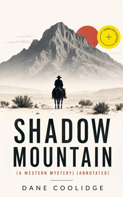 SHADOW MOUNTAIN (A Western Mystery) (Annotated)