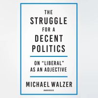The Struggle for a Decent Politics