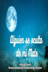 Alguien se oculta de mi Mate
