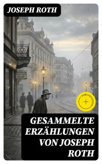 Gesammelte Erzählungen von Joseph Roth
