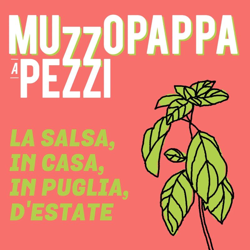 La salsa, in casa, in Puglia, d'estate\3 - Muzzopappa a pezzi