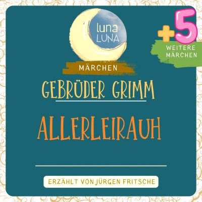 Gebrüder Grimm: Allerleirauh plus fünf weitere Märchen cover