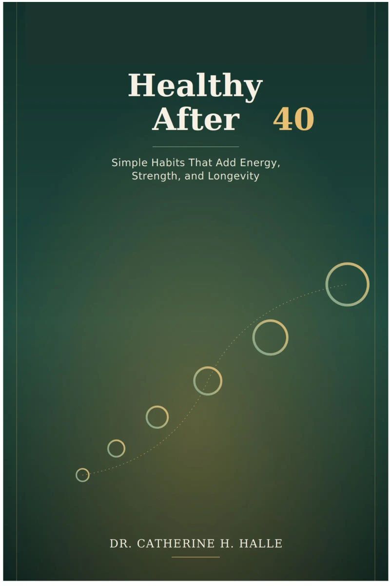 Healthy After 40: Simple Habits That Add Energy, Strength, and Longevity