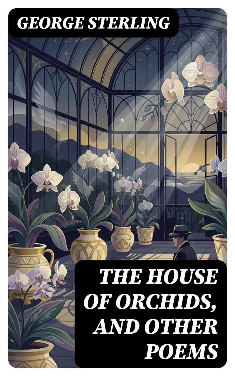 The House of Orchids, and Other Poems