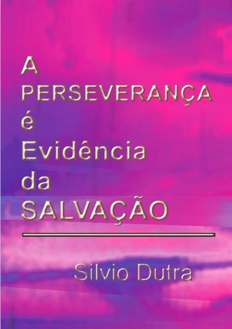 A Perseverança É Evidência Da Salvação