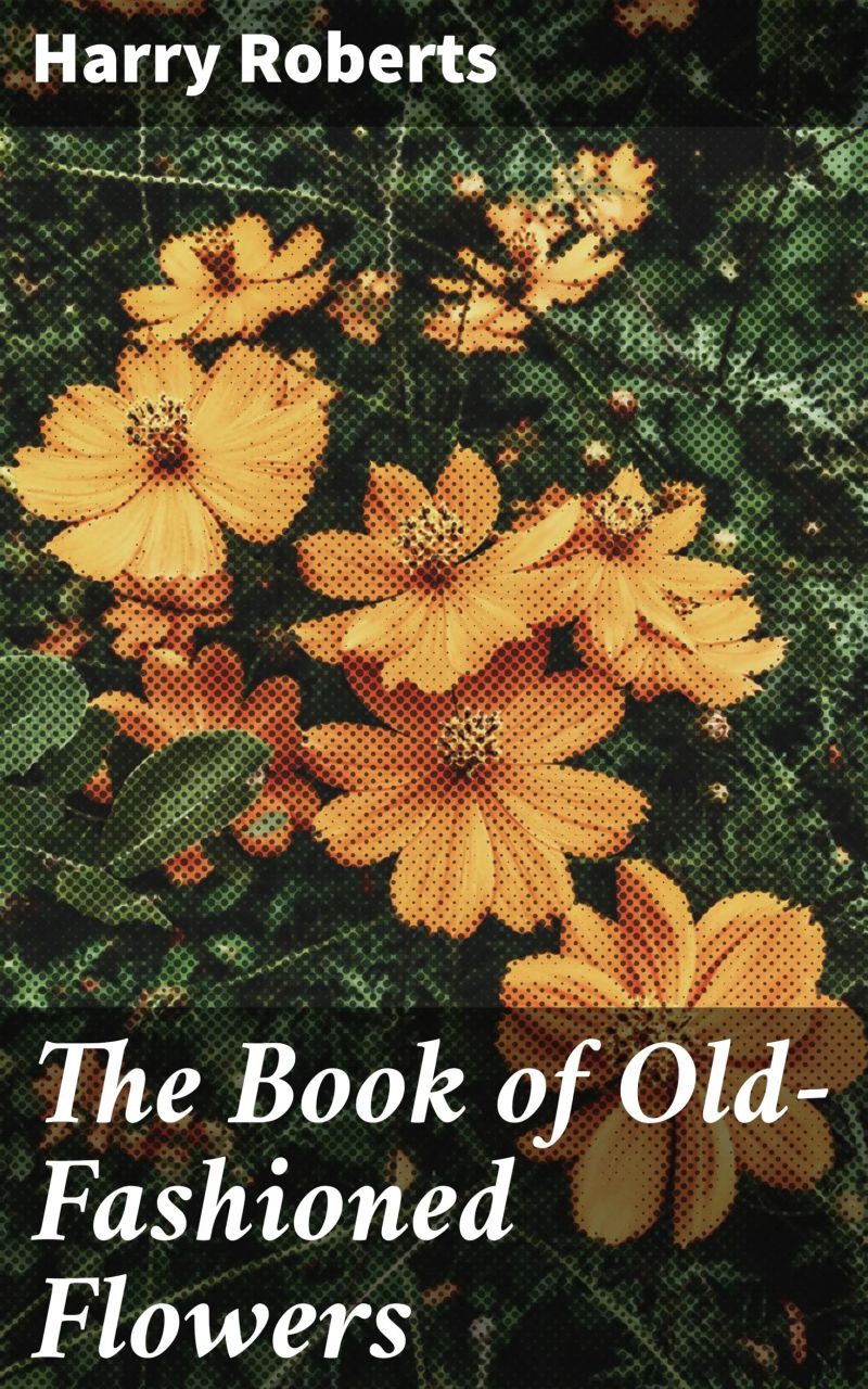 The Book of Old-Fashioned Flowers