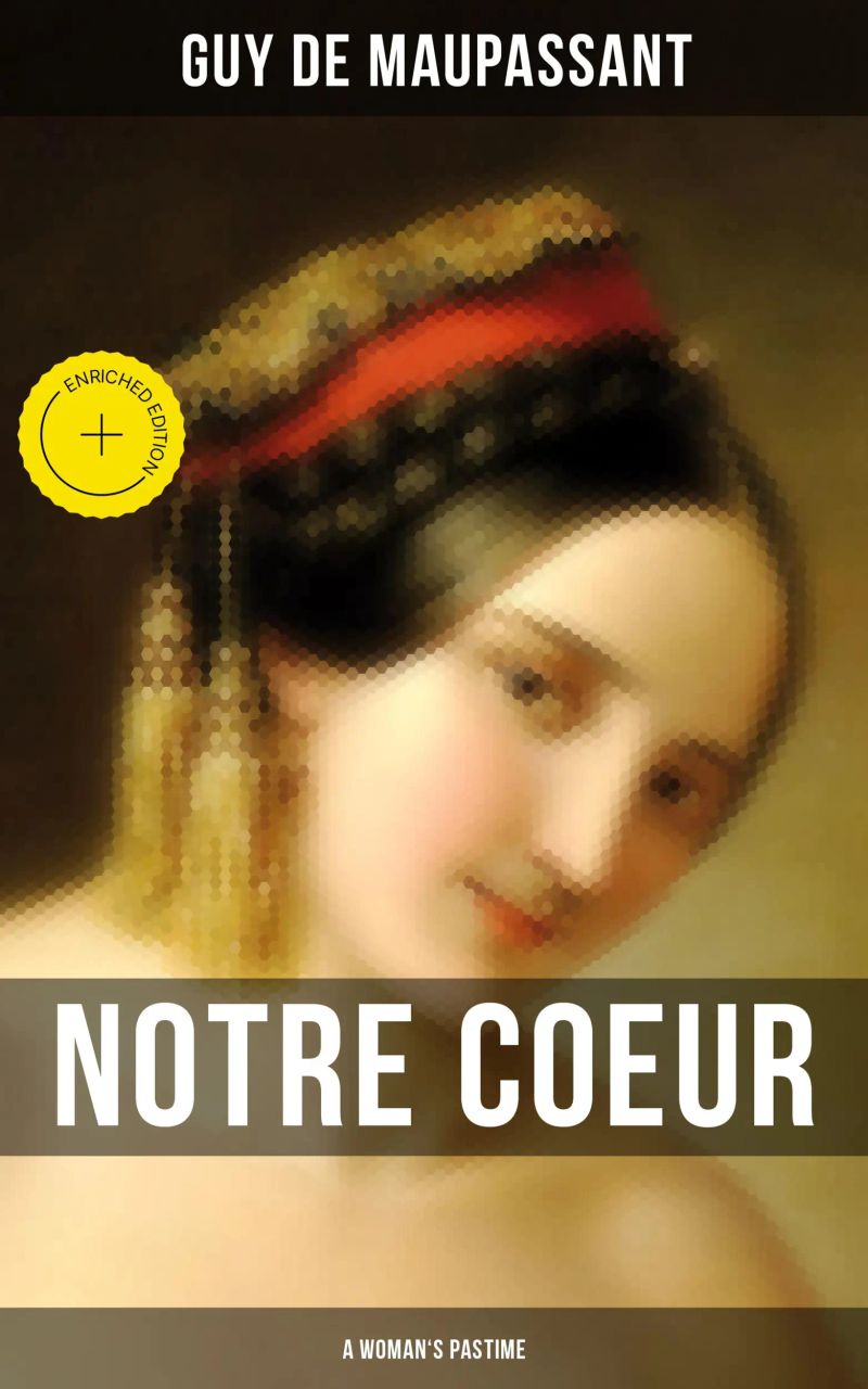 Notre Coeur (A Woman's Pastime)