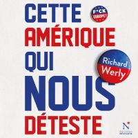 Cette Amérique qui nous déteste