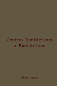 Contos Esotéricos E Exotéricos
