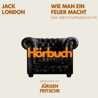 Wie man ein Feuer macht. Eine Abenteuergeschichte.
