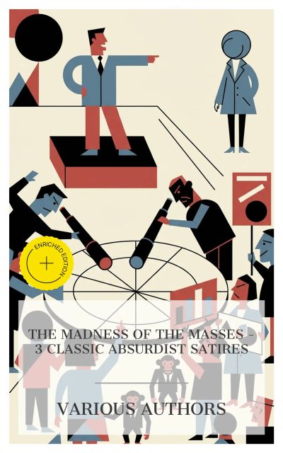 The Madness of the Masses – 3 Classic Absurdist Satires