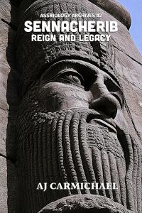 Sennacherib, Reign and Legacy (Assyriology Archives, #2)