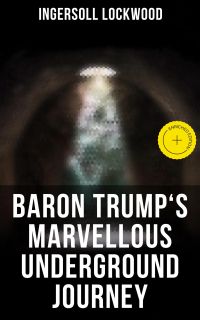 Baron Trump's Marvellous Underground Journey