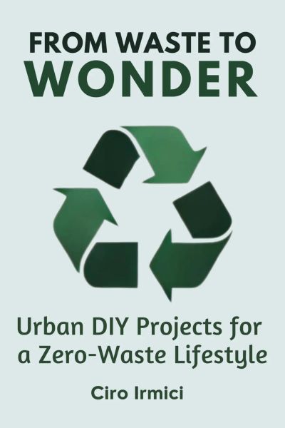 From Waste to Wonder: Urban DIY Projects for a Zero-Waste Lifestyle