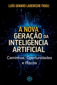 A Nova Geração Da Inteligência Artificial