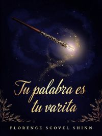 Tu palabra es tu varita