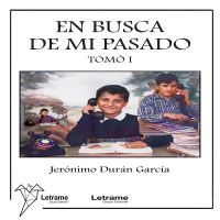 En busca de mi pasado. Tomo I