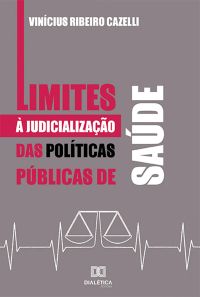 Limites à Judicialização das Políticas Públicas de Saúde