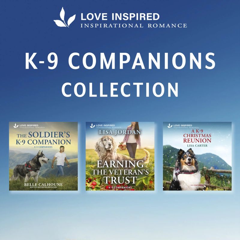 K-9 Companions Collection/The Soldier's K-9 Companion/Earning The Veteran's Trust/A K-9 Christmas Reunion
