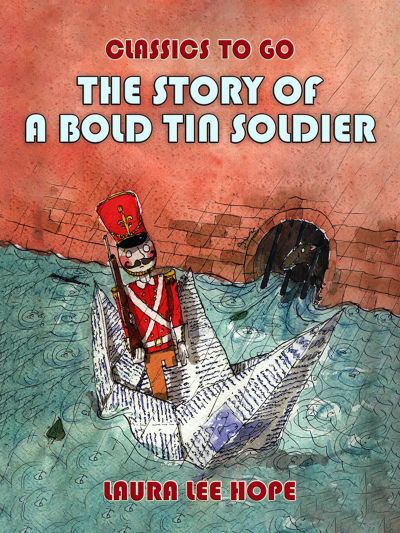 The Story Of A Bold Tin Soldier