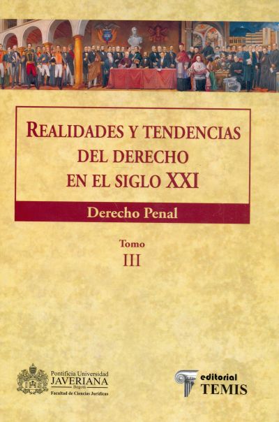 Realidades y tendencias del derecho en el siglo XXI (tomo III). Derecho penal