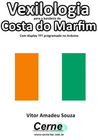 Vexilologia Para A Bandeira Da Costa Do Marfim Com Display Tft Programado No Arduino