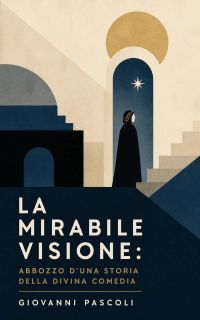 La mirabile visione: Abbozzo d'una storia della Divina Comedia
