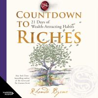 Countdown to Riches: 21 Days of Wealth-Attracting Habits from the bestselling author of The Secret
