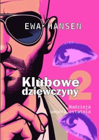 Klubowe dziewczyny 2. Nadzieja umiera ostatnia