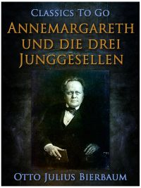Annemargreth und die drei Junggesellen Eine Raubrittergeschichte