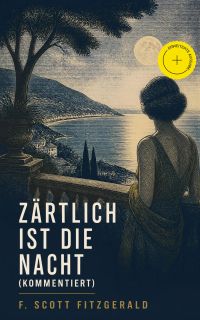 Zärtlich ist die Nacht (Kommentiert)